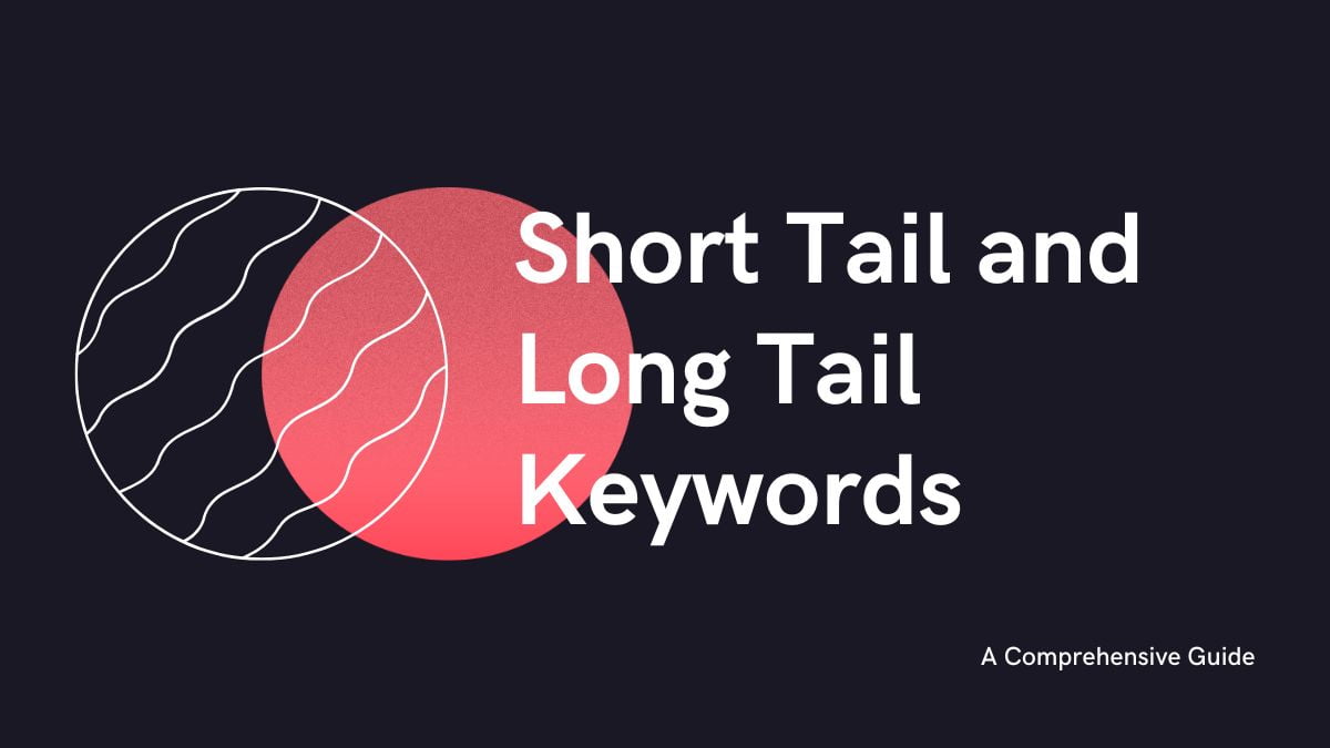 Short Tail Long Tail Keywords