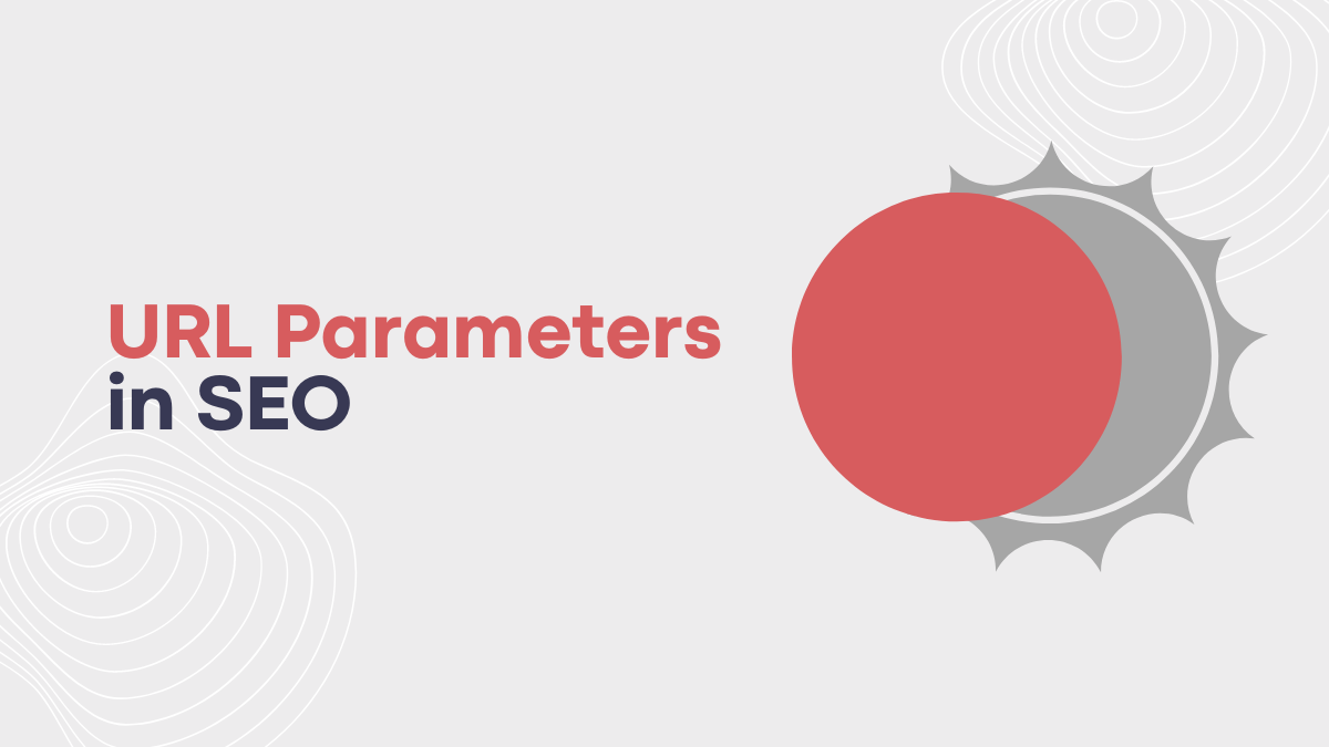 URL Parameters in SEO