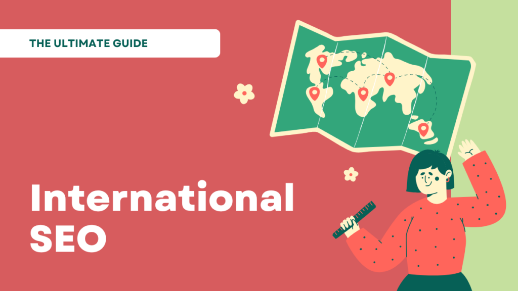International SEO: The Ultimate Guide to Rank Globally
